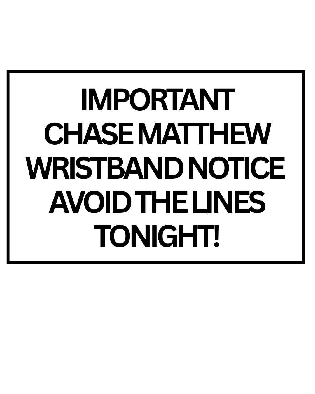IMPORTANT CHASE MATTHEW WRISTBAND NOTICE